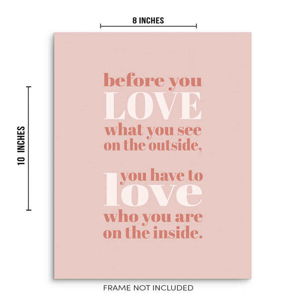 Before You Love What You See On The Outside Inspirational Art Print