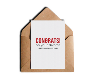 Congrats On Your Divorce Better Luck Next Time Inspirational Motivational Funny Divorce Break Up Greeting Card by Sincerely, Not Greeting Cards and Novelty Gifts