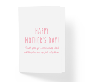 Thanks For Convincing Dad Not To Give Funny Mother's Day Card by Sincerely, Not Greeting Cards