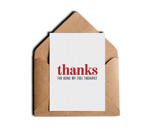Thanks For Being My Free Therapist Funny Thank You Greeting Card by Sincerely, Not Greeting Cards