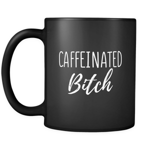 Caffeinated Bitch Funny Quote Coffee Mug 11oz Ceramic Tea Cup by Sincerely, Not