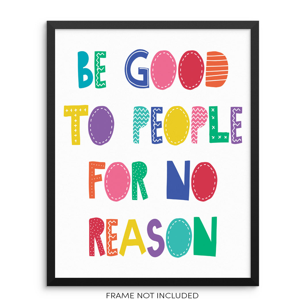 Kids Inspirational Wall Art Print Be Good To People For No Reason