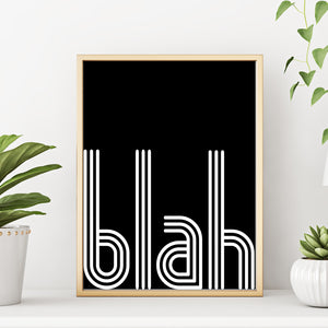 Blah Sarcastic Quote Modern Black White Wall Decor Art Print Poster by Sincerely, Not