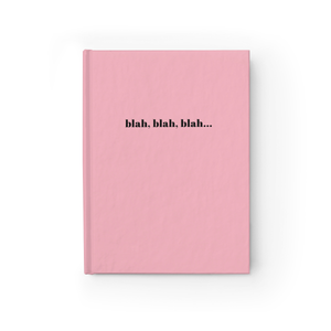 Blah, Blah, Blah Funny Quote Pink Hardcover Ruled Notebook by Sincerely, Not