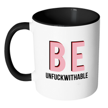 Be Unfuckwithable Motivational Quote Coffee Mug 11oz Ceramic Tea Cup by Sincerely, Not