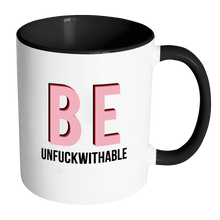 Be Unfuckwithable Motivational Quote Coffee Mug 11oz Ceramic Tea Cup by Sincerely, Not