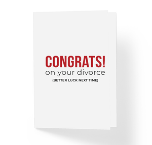 Congrats On Your Divorce Better Luck Next Time Inspirational Motivational Funny Divorce Break Up Greeting Card by Sincerely, Not Greeting Cards and Novelty Gifts