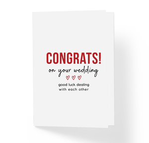 Congrats On The Wedding Good Luck Dealing With Each Other Funny Inspirational Sarcastic Wedding Greeting Card by Sincerely, Not Greeting Cards and Novelty Gifts