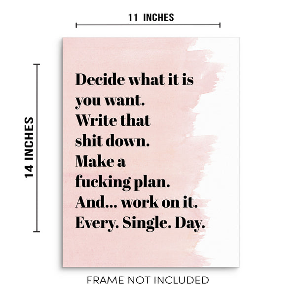 Decide What It Is That You Want Motivational Quote Art Print