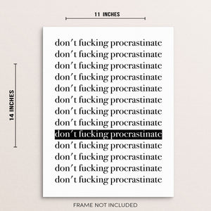  Don't Fucking Procrastinate Motivational Encouragement Quote Art Print