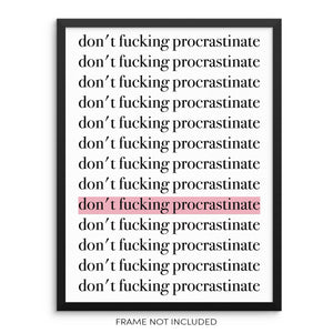 Don't Fucking Procrastinate Motivational Art Print