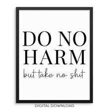 Do No Harm But Take No Shit Inspirational Quote Art Print DIGITAL DOWNLOAD Poster