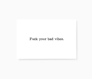 Fuck Your Bad Vibes Offensive Honest Rude Mini Greeting Cards by Sincerely, Not