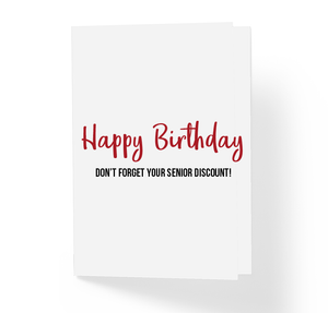 Happy Birthday Don't Forget Your Senior Discount Funny and Sarcastic B-Day Greeting Card by Sincerely, Not
