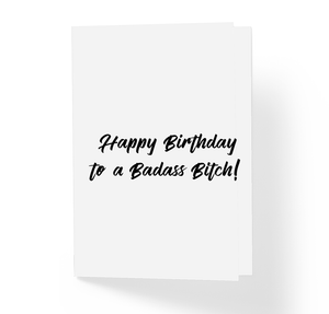 Happy Birthday To A Badass Bitch Witty B-Day Greeting Card by Sincerely, Not