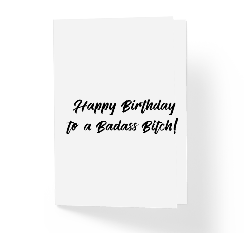 Happy Birthday To A Badass Bitch Witty B-Day Greeting Card by Sincerely, Not