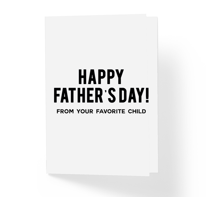 From Your Favorite Child Funny Happy Father's Day Greeting Card by Sincerely, Not Greeting Cards