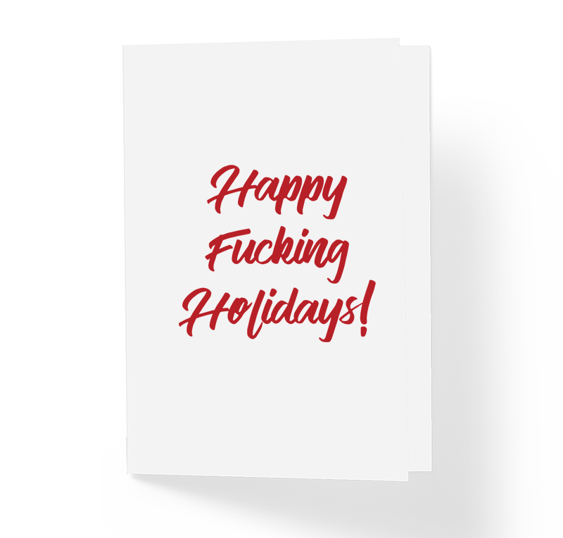 Happy Fucking Holidays Sarcastic Funny Holiday Greeting Card by Sincerely, Not Greeting Cards