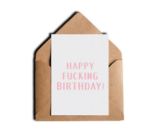 Happy Fucking Birthday! Rude and Witty B-Day Greeting Card Pink by Sincerely, Not