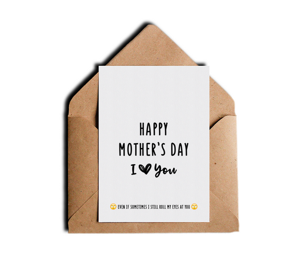 Funny Mother's Day Card I Love You Even If I Still Roll My Eyes by Sincerely, Not Greeting Cards