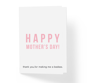 Thank You for Making Me a Badass Funny Mother's Day Greeting Card by Sincerely, Not Greeting Cards