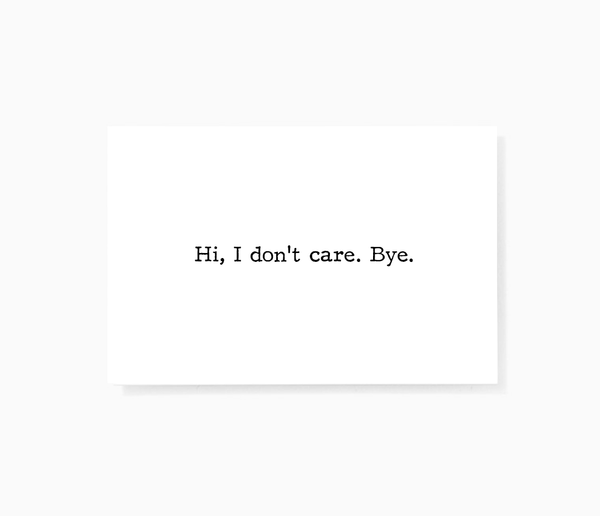 Hi I Don't Care Bye Sarcastic Offensive Mini Greeting Cards by Sincerely, Not