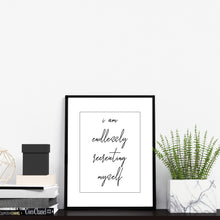 I Am Endlessly Recreating Myself Empowerment Quote Black and White Wall Art Print by Sincerely, Not