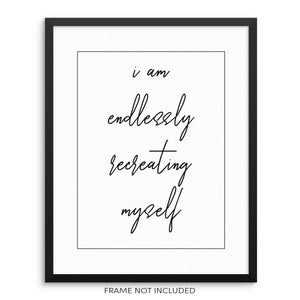 Women Empowerment Quote Art Print I Am Endlessly Recreating Myself