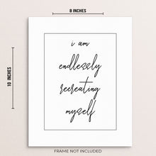 Women Empowerment Quote Art Print I Am Endlessly Recreating Myself