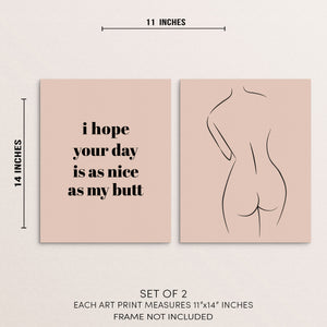 I Hope Your Day Is As Nice As My Butt Wall Decor Art Print Poster Set