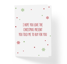 Funny Rude Humor Christmas Holiday Card I Hope You Like The Xmas Present You Told Me To Buy For You by Sincerely, Not Greeting Cards