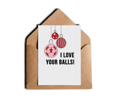 I Love Your Balls Funny Sarcastic Christmas Holiday Greeting Card by Sincerely, Not Greeting Cards