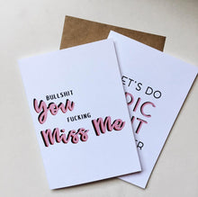 Bullshit You Fucking Miss Me Adult Greeting Card, Missing You Greeting Card, Offensive Greeting Card by Sincerely, Not Friendship Greeting Card