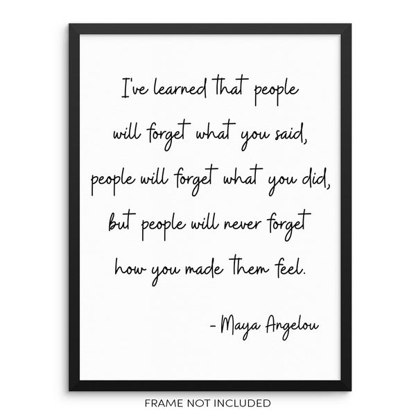Maya Angelou Inspirational Quote Art Print I've Learned That People