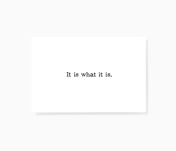 It Is What It Is Motivational Encouragement Mini Greeting Cards by Sincerely, Not