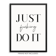 Just Fucking Do It Motivational Quote Wall Decor Art Print
