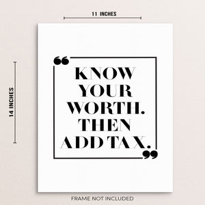 Know Your Worth Then Add Tax Inspirational Wall Art Print