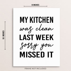 My Kitchen Was Clean Sorry You Missed It Art Print Poster