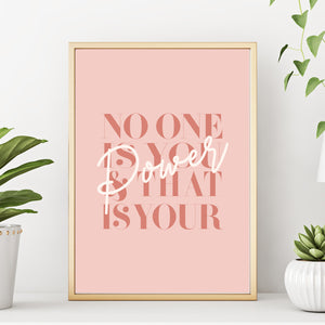 No One Is You And That Is Your Power Inspirational Art PrintNo One Is You And That Is Your Power Inspirational Art Print