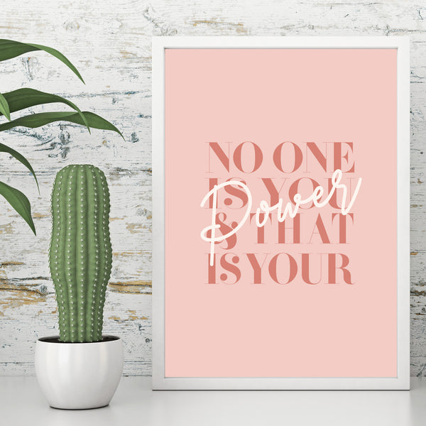 No One Is You And That Is Your Power Inspirational Art Print
