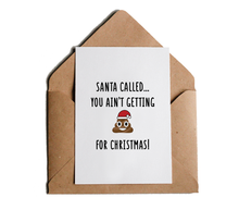 Santa Called You Ain't Getting Shit for Christmas Holiday Greeting Card, Funny, Witty, Offensive Rude X-Mas Card by Sincerely, Not