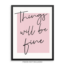 Things Will Be Fine Inspirational Quote Wall Art Print