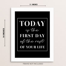 Motivational Art Print Today is the First Day of The Rest Of Your Life