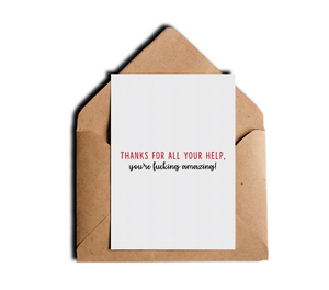 Thanks For All Your Help You're Fucking Amazing Thank You Card by Sincerely, Not Greeting Cards