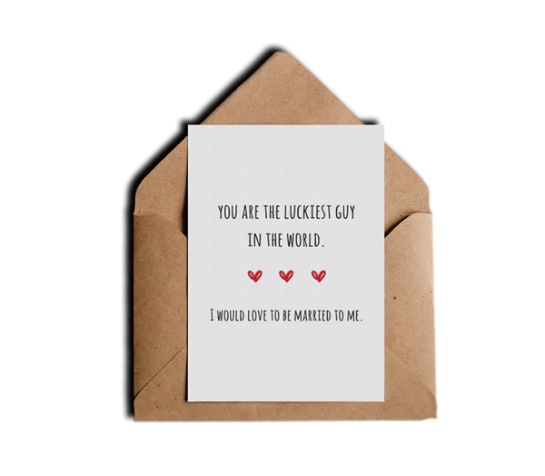 Funny Romantic Love Card - You're The Luckiest Guy In The World  by Sincerely, Not