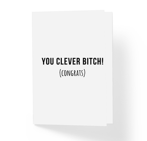 You Clever Bitch! Congrats Funny Graduation Greeting Card Sarcastic Humor Greeting Cards by Sincerely, Not