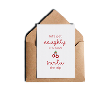 Funny Christmas Holiday Card Let's Get Naughty and Save Santa The Trip Greeting Card by Sincerely, Not