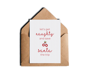 Funny Christmas Holiday Card Let's Get Naughty and Save Santa The Trip Greeting Card by Sincerely, Not