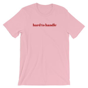 Short Sleeve Unisex T-Shirt - Hard to Handle Slogan Cotton Tee by Sincerely, Not