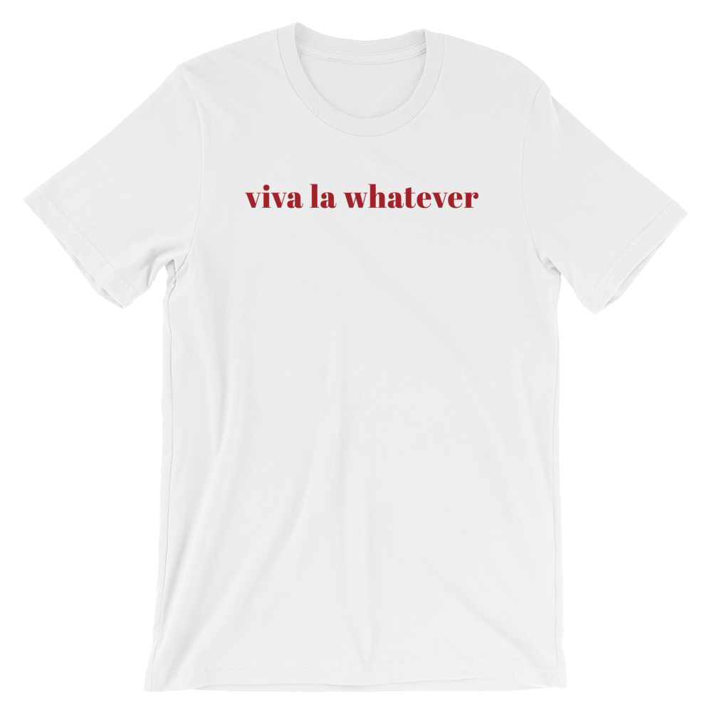Short Sleeve Unisex T-Shirt - Viva La Whatever Slogan Cotton Tee